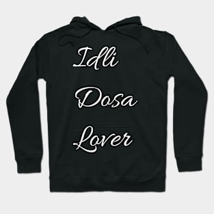 Idli dosa lover Hoodie